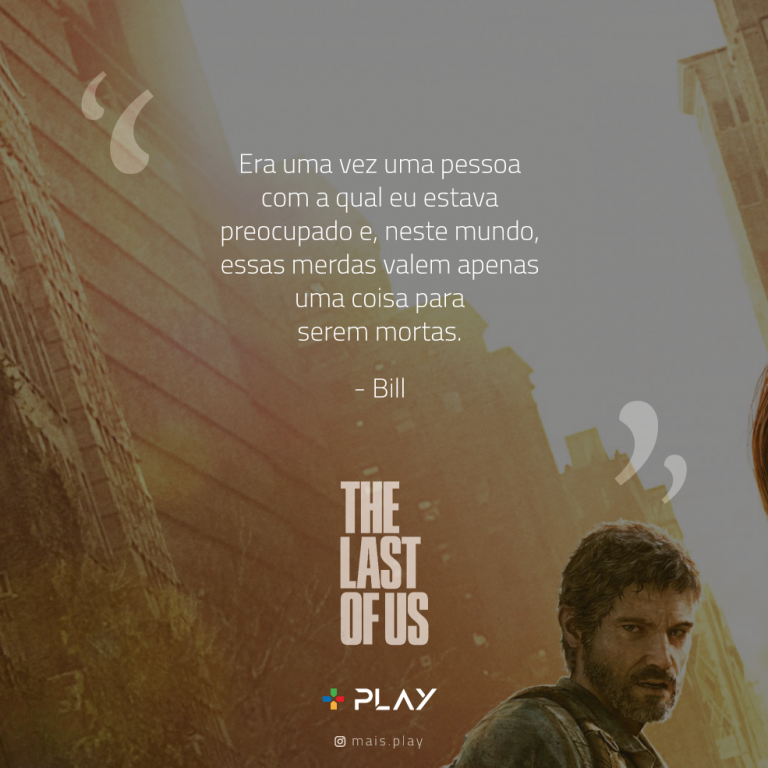 Frases Marcantes Do Game The Last Of Us Mais Play