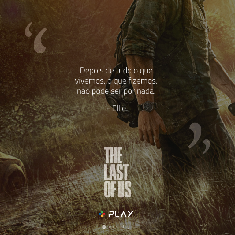 6 Frases Marcantes Do Game The Last Of Us Mais Play