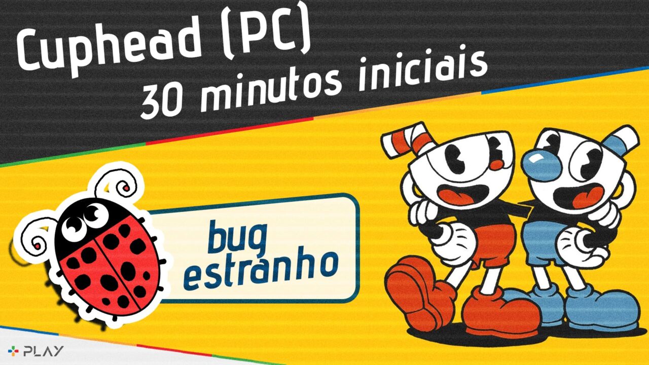 Cuphead (PC) – Primeiros 30 minutos e análise simplificada de um gamer
