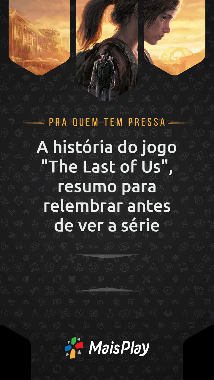 HISTÓRIA COMPLETA DE THE LAST OF US 